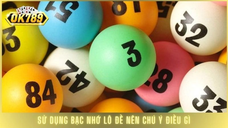 Sử dụng bạc nhớ lô đề nên chú ý điều gì