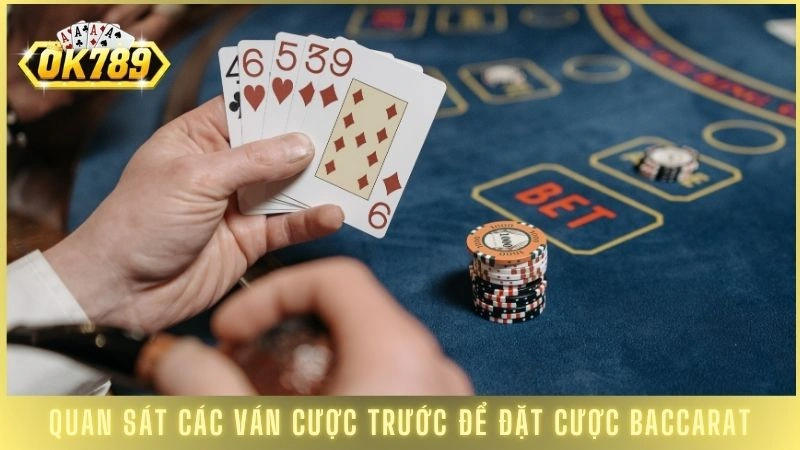 Quan sát các ván cược trước để đặt cược Baccarat
