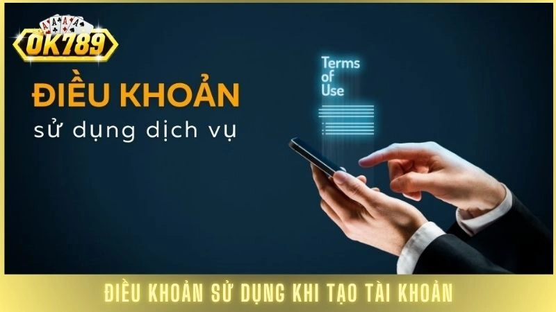 Điều khoản sử dụng khi tạo tài khoản