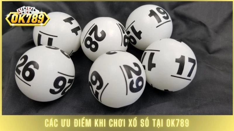 Các ưu điểm khi chơi xổ số tại OK789
