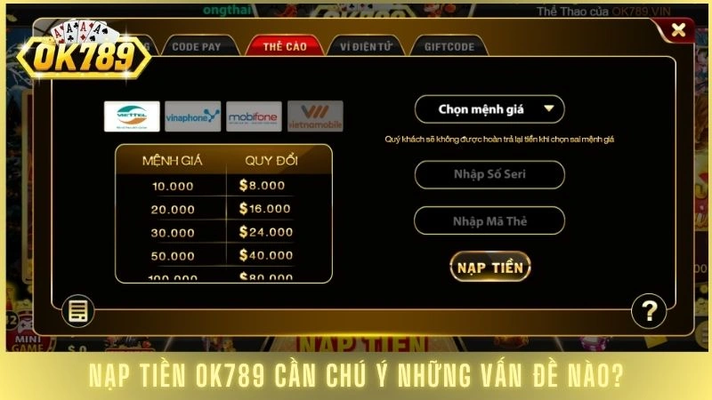 Nạp tiền OK789 cần chú ý những vấn đề nào?